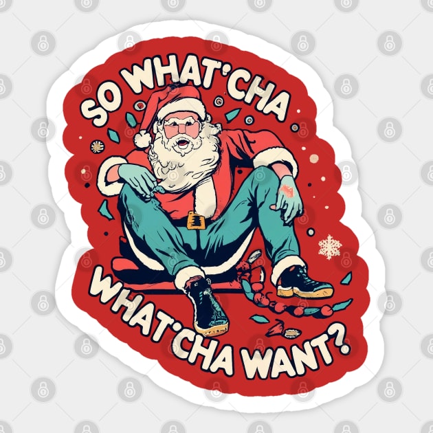 Santa  Whatcha Want Sticker by Zachariya420